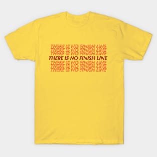 there is no finish line shirt T-Shirt